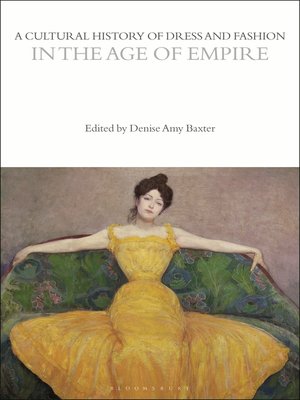 cover image of A Cultural History of Dress and Fashion in the Age of Empire